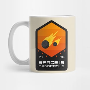 SPACE IS DANGEROUS Mug